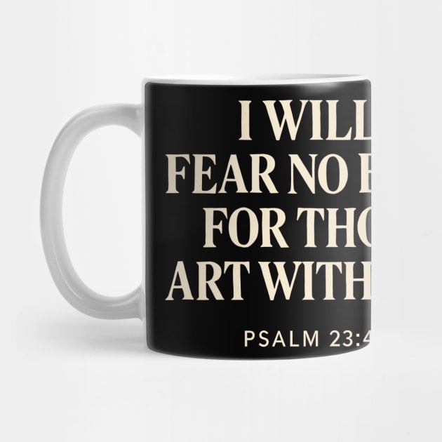 I Will Fear No Evil For Thou Art With Me - Psalm 23:4 by Joyce A's Store